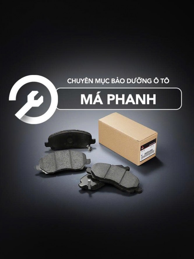 Khi nào cần thay má phanh xe ô tô? Các dấu hiệu nhận biết.